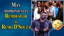Man mistakenly calls Remdesivir as Remo D'Souza, video goes viral