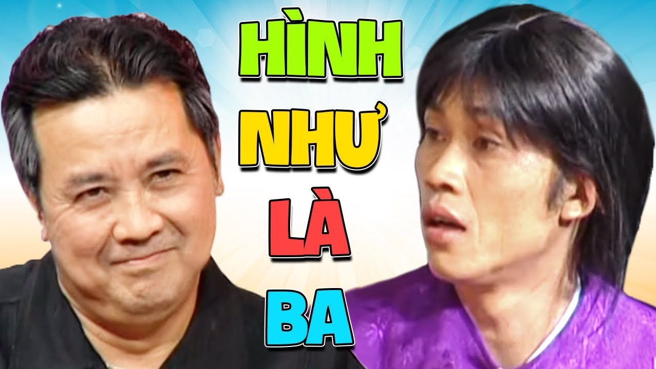 Hài Kịch " Hình Như Là Ba " Hài Hoài Linh, Bảo Quốc, Việt Hương, Thuý Nga Hay Nhất
