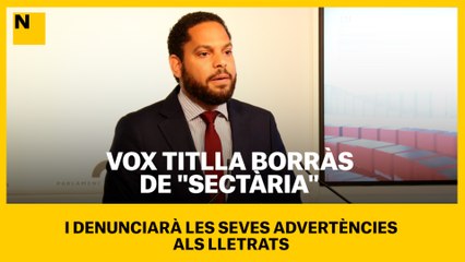 Vox titlla Borràs de "sectària" i denunciarà les seves advertències als lletrats