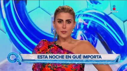 Qué Importa | Programa Completo 12/mayo/2021