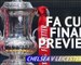 FA Cup final preview - Chelsea v Leicester City