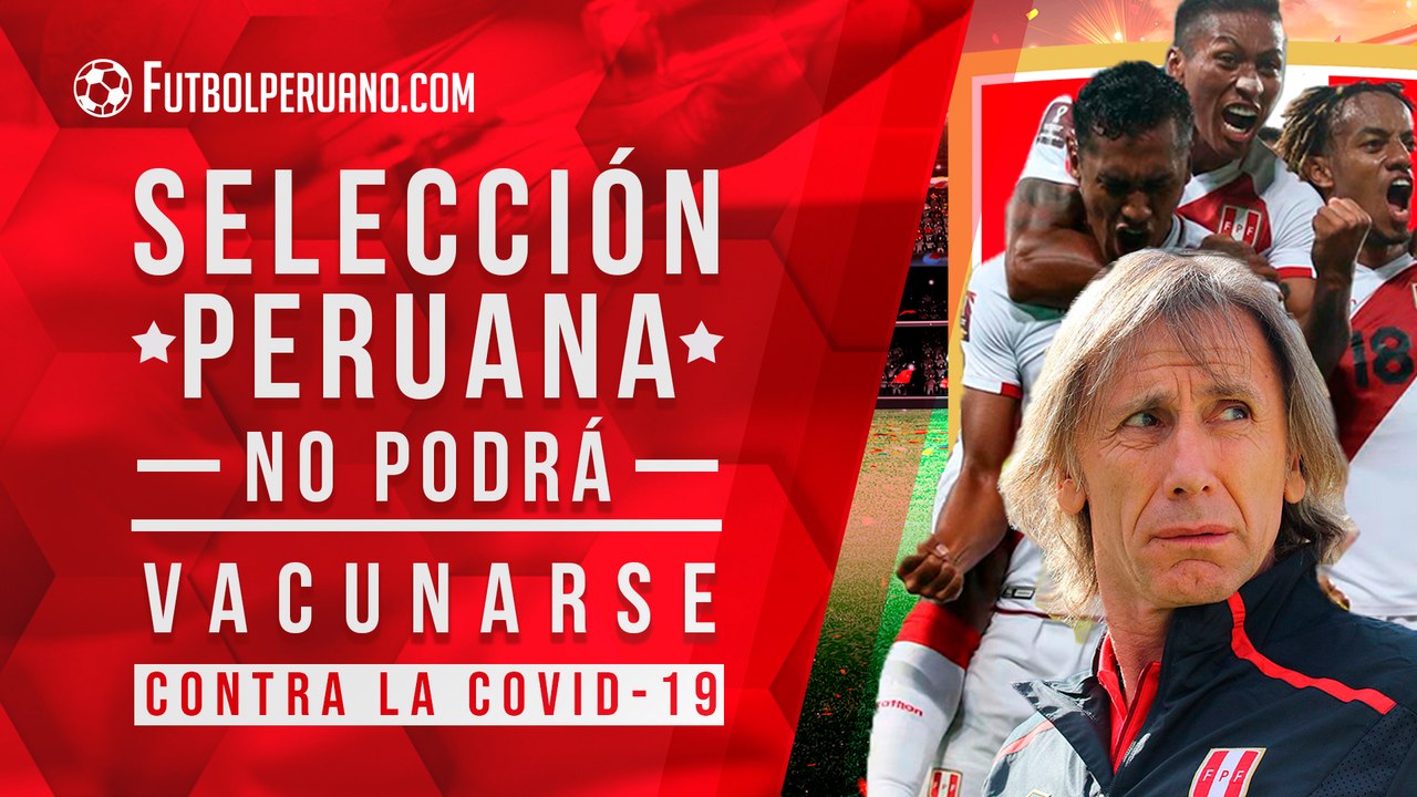 Selección Peruana no podrá vacunarse contra la COVID-19 de cara a la Copa América 2021