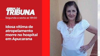 Idosa vítima de atropelamento morre no hospital em Apucarana