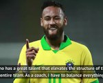 I balance the Brazil team for Neymar - coach Tite