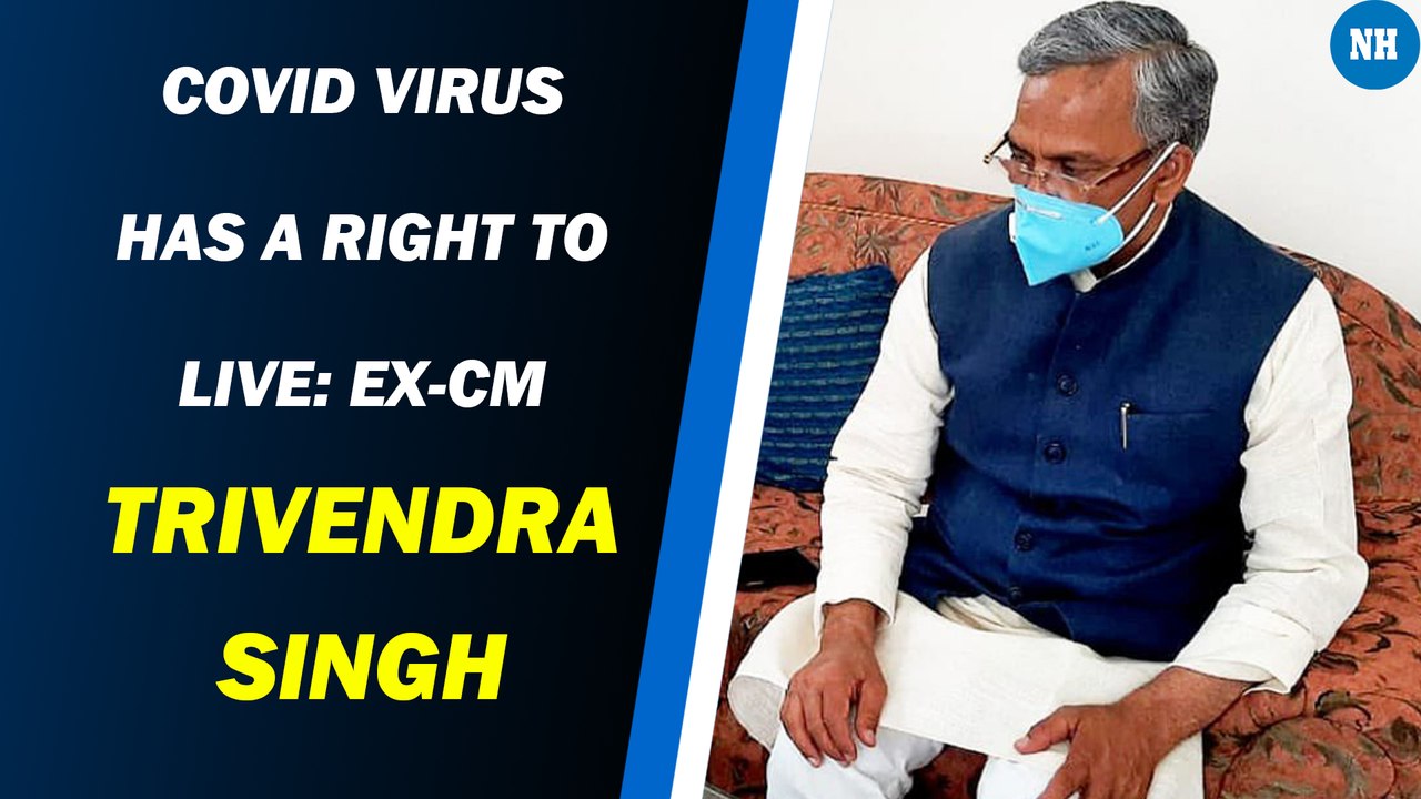 Covid virus has a right to live: Ex-CM Trivendra Singh
