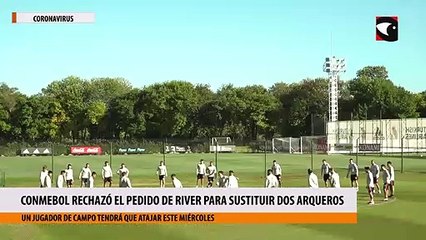 Conmebol rechazó el pedido de River para sustituir dos arqueros y un jugador de campo tendrá que atajar este miércoles