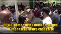 Remdesivir’s demand surges in Chennai as active cases rise