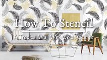 How To Stencil A Tropical Accent Wall With Palm Frond Stencils In Under 2 Hours!