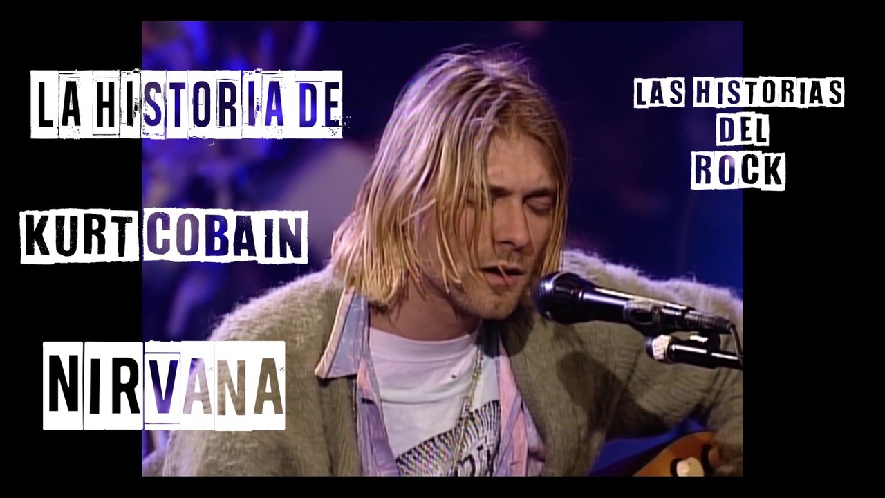La Historia de Kurt Cobain "Nirvana" | Las Historias Del Rock