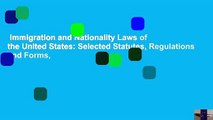 Immigration and Nationality Laws of the United States: Selected Statutes, Regulations and Forms,