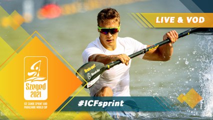 2021 ICF Canoe-Kayak Sprint World Cup Szeged Hungary / Day 5: Semis, B Finals