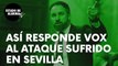 La contundente respuesta de Vox tras el ataque sufrido en una de sus carpas en Sevilla