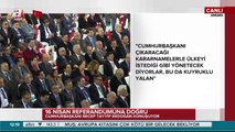 Cumhurbaşkanı Erdoğan 'hayır'cıların tarihi yalanlarına böyle cevap verdi