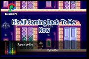 Celine Dion It's All Coming Back To Me Now Karaoke