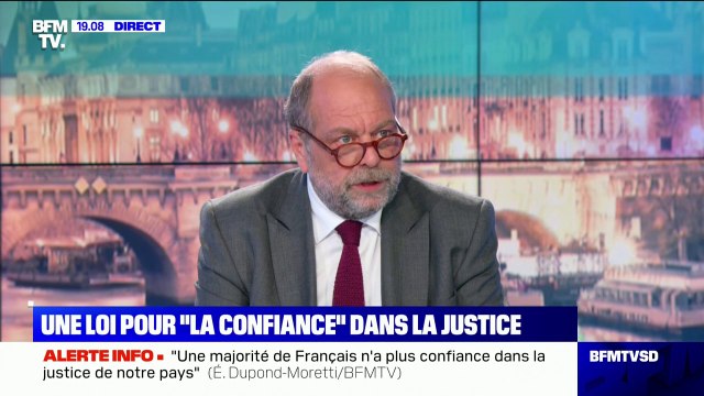 Éric Dupond-Moretti: Une majorité de Français n'a plus confiance dans la justice de notre pays