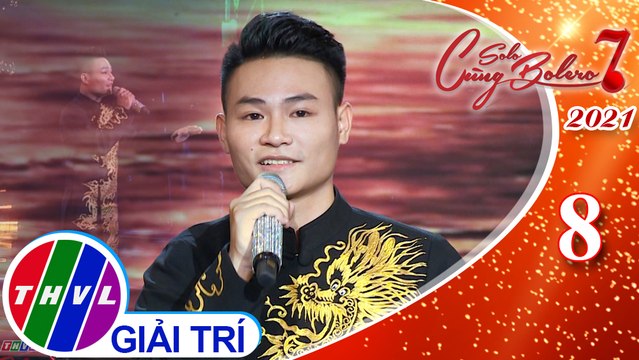 Solo cùng Bolero Mùa 7 - Tập 8: Thương về miền Trung - Tôn Quý Long