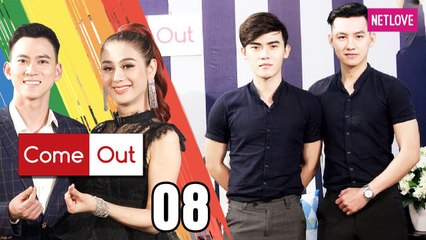 Come Out | Bước Ra Ánh Sáng - Tập 08