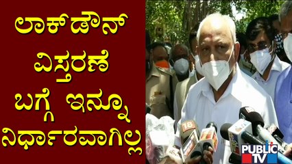 CM Yediyurappa Says Extension Of Lockdown Hasn't Been Decided
