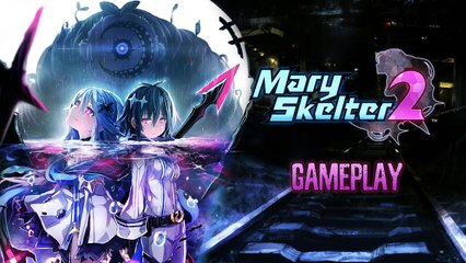 Mary Skelter 2 - Trailer de gameplay Switch