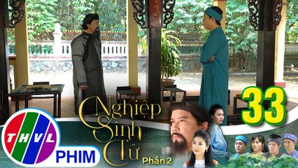 Nghiệp sinh tử - Phần 2 | Tập 34[2]: Tèo, Đen đưa Nụ đến miếu hoang trốn bọn gia nhân nhà họ Trương