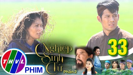 Nghiệp sinh tử - Phần 2 | Tập 34[3]: Nụ kể cho Đen nghe chuyện mình có một đứa em gái thất lạc