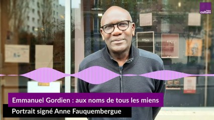 Emmanuel Gordien : aux noms de tous les miens