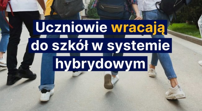 Uczniowie wracają do szkół w systemie hybrydowym