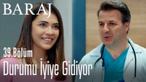 Bahar'ın durumu iyiye gidiyor - Baraj 39. Bölüm