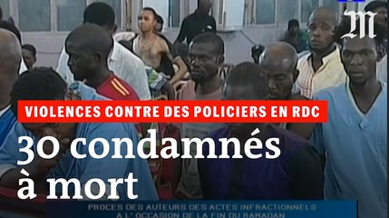 En RDC, trente condamnations à mort pour violences contre des policiers