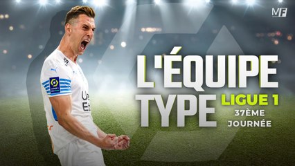 LIGUE 1 : L'ÉQUIPE TYPE DE LA 37ÈME JOURNÉE