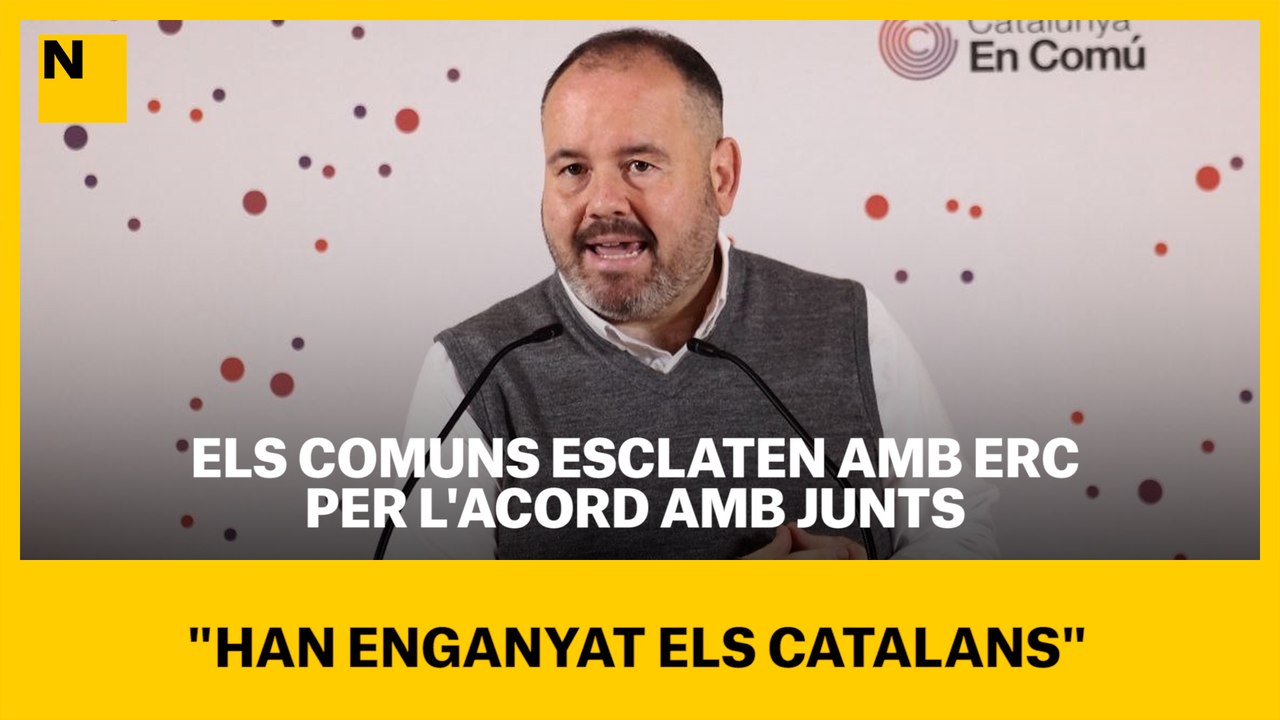 Els comuns esclaten amb ERC per l'acord amb Junts: "Han enganyat els catalans"