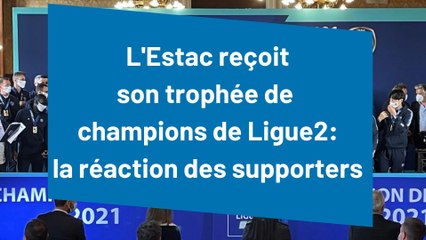 L'Estac reçoit son trophée de champions de Ligue 2 : la réaction des supporters