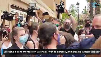 Escrache a Irene Montero en Valencia: "¡Vende obreros!, ¡ministra de la desigualdad!"