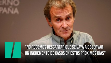Fernando Simón: "No podemos descartar que se vaya a observar un incremento de casos en estos próximos días"