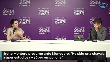 La pija Irene Montero presume ante Monedero: "He sido una chavala súper estudiosa y súper empollona"