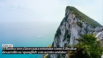 El llanito: tres claves para entender cómo Gibraltar desarrolló su ‘spanglish’ con acento andaluz