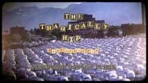 The Tragically Hip - Reformed Baptist Blues