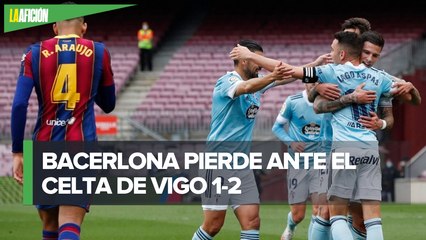 Barcelona se despide del título de La Liga con derrota frente al Celta de Vigo