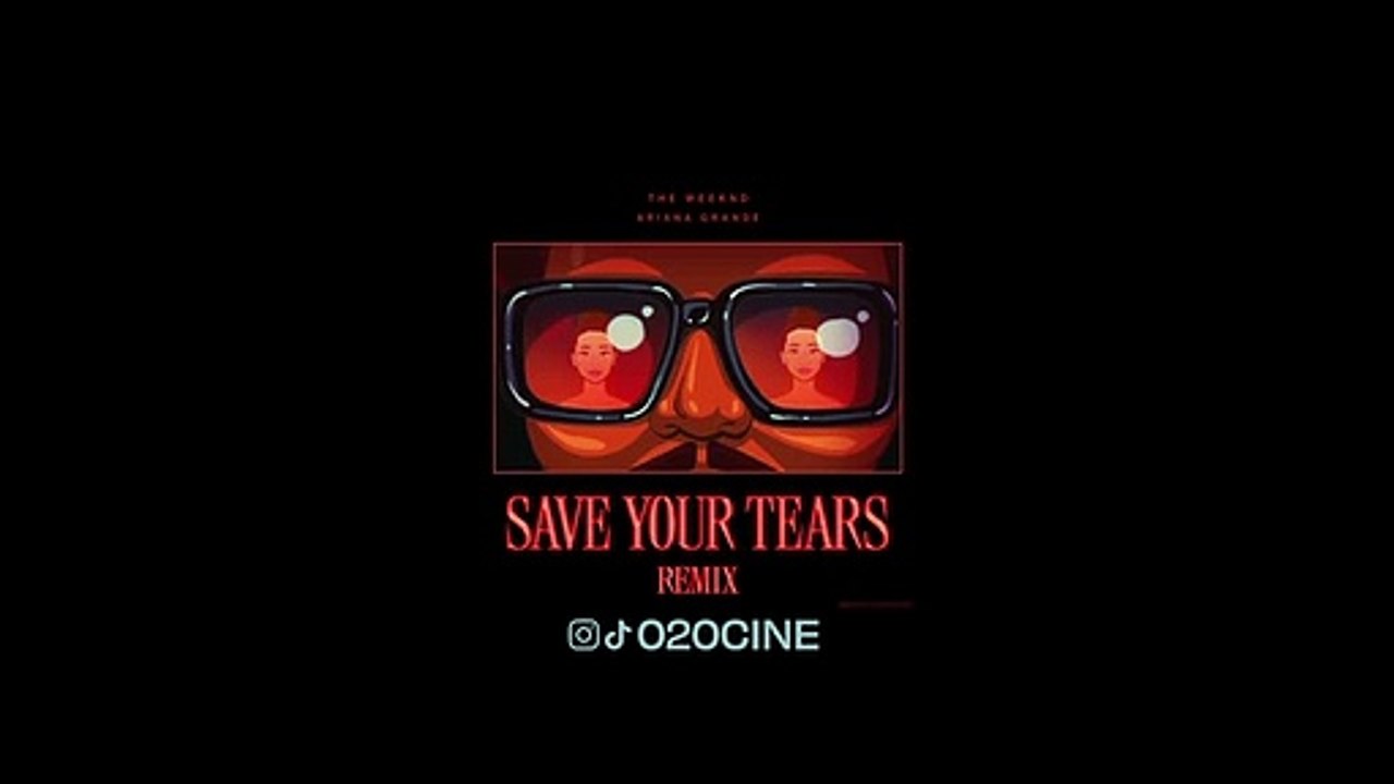 The Weeknd  & Ariana Grande  - Save your tears Remix