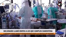 El presidente de Brasil llamó “idiotas” a los que respetan las cuarentenas por el coronavirus