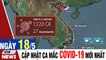 Cập nhật số ca mắc mới Covid 19 mới nhất ngày 18/5  VTVcab