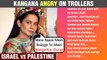 Kangana Ranaut ANGRY On Trollers Who Questioned Her Knowlege About Israel- Palestine Issue