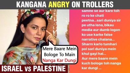 Kangana Ranaut ANGRY On Trollers Who Questioned Her Knowlege About Israel- Palestine Issue