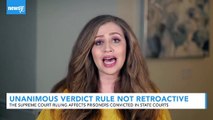 Supreme Court Says Unanimous Verdict Rule Is Not Retroactive