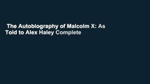 The Autobiography of Malcolm X: As Told to Alex Haley Complete