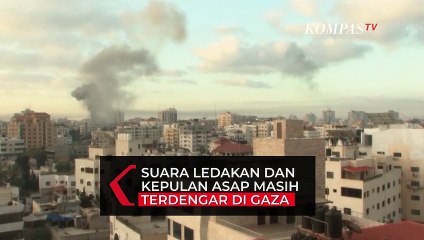Suara Ledakan dan Kepulan Asap Hitam Masih Meliputi Kota Gaza