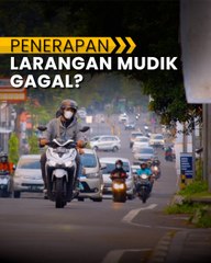 Larangan Mudik Lebaran 2021, Berhasil atau Gagal?