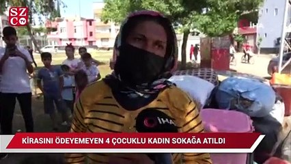 Kirasını ödeyemeyen 4 çocuklu kadın sokağa atıldı