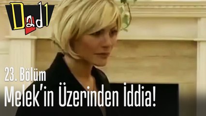 Melek'in üzerinden iddia - Dadı 23. Bölüm