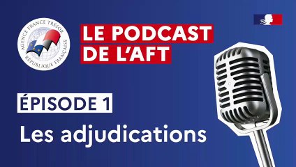 Le podcast de l'AFT - Épisode 1 : les adjudications